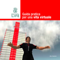 Second Life: guida pratica per una vita virtuale