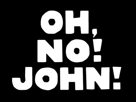 Oh, no! John!