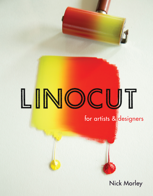 “Linocut for Artists and Designers”, di Nick Morley, Crowood Press, giugno 2016