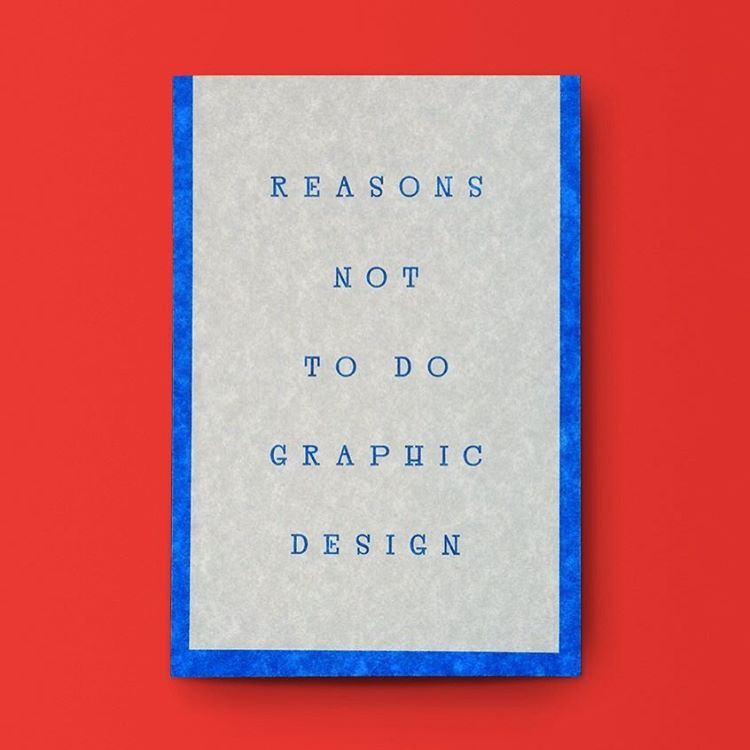 “Reasons Not To Do Graphic Design”, Draw Down, 2016